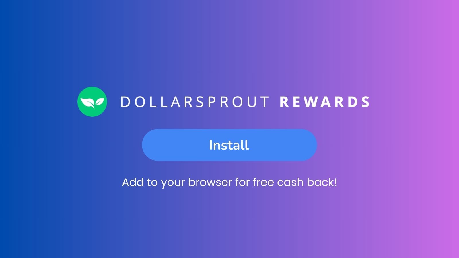 DollarSprout Rewards logo with an install button.